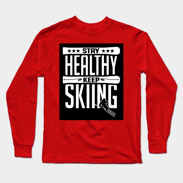 Stay healthy keep skiing (black) Long Sleeve T-Shirt by nektarinchen